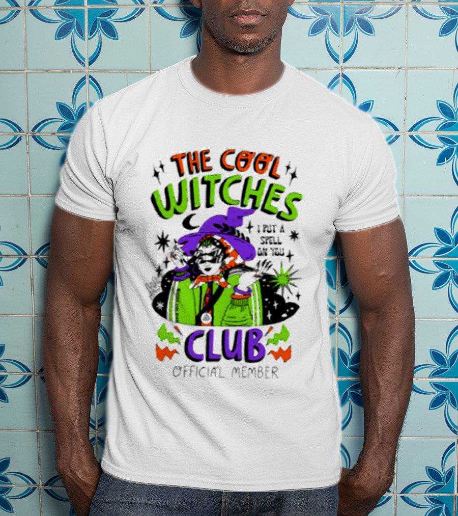 The Cool Witches Club I Put A Spell On You Official Member T-Shirt