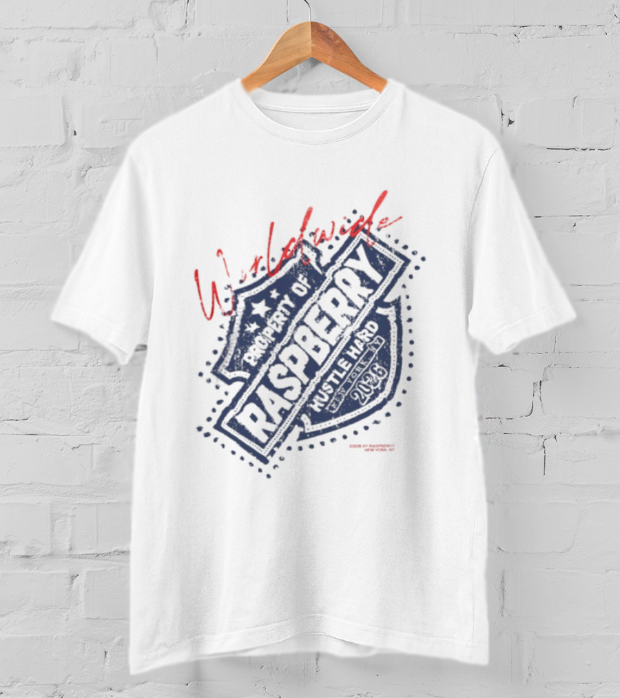 Worldwide Property Of Raspberry Hustle Hard New York 2026 T-Shirt