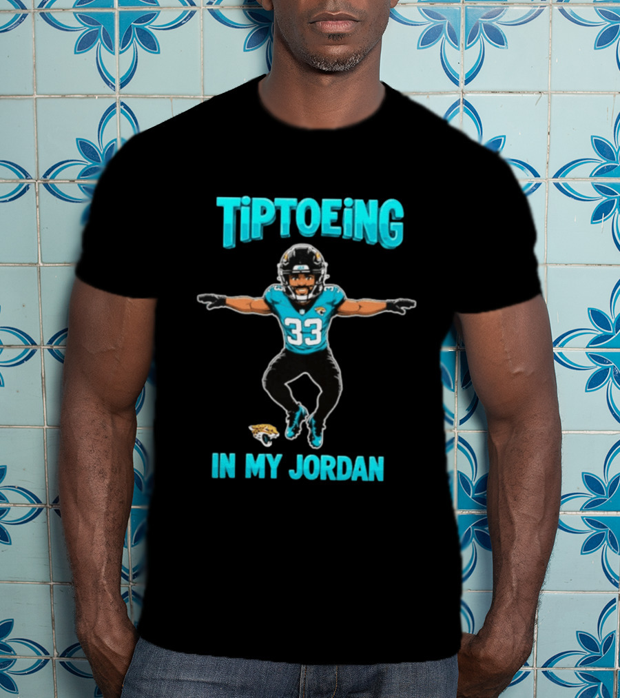 Tiptoeing In My Jordan 33 Jacksonville Jaguars T-Shirt