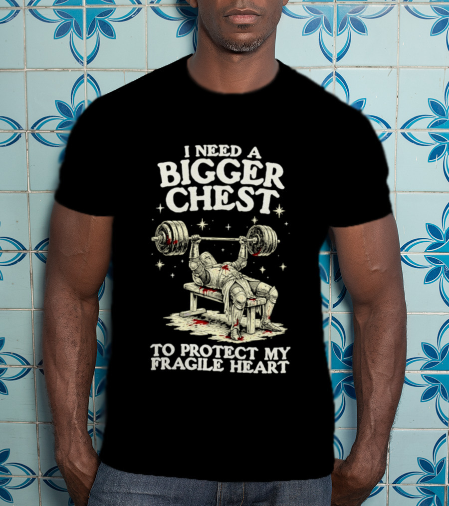 Bigger Chest Protect Fragile Heart Weightlifting Humor T-Shirt