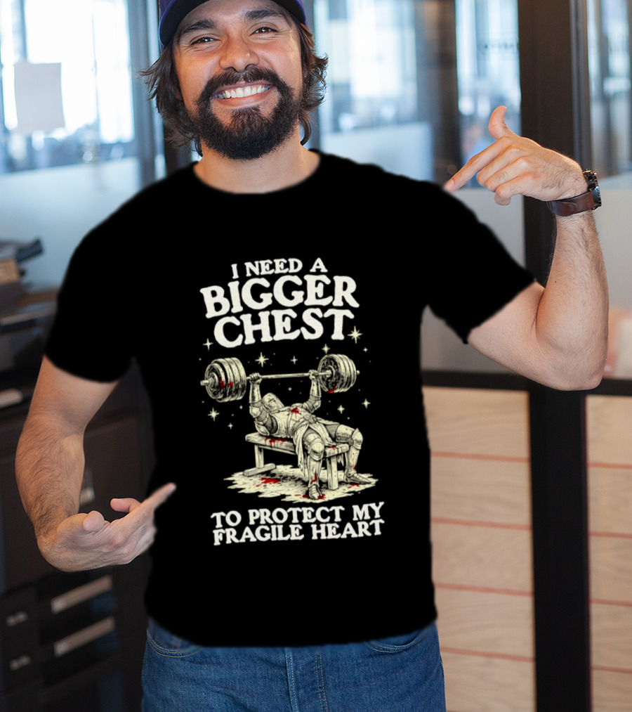 Bigger Chest Protect Fragile Heart Weightlifting Humor T-Shirt