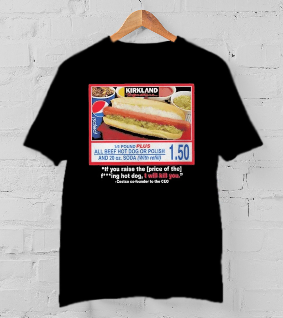 Kirkland 1/4 Pound Plus All Beef Hot Dog Or Polish Pepsi 20 Oz Soda T-Shirt