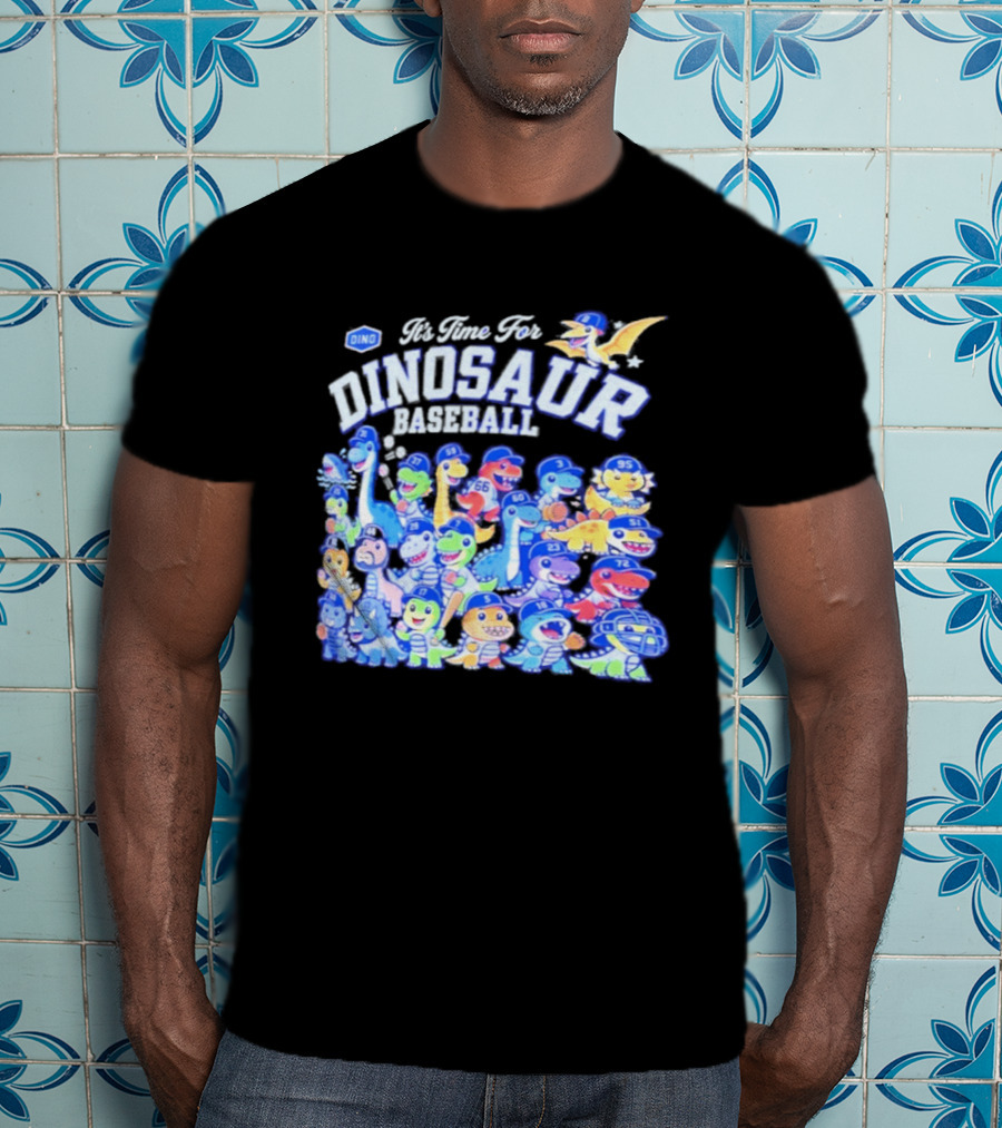 Be There For Dinosaur Baseball Los Angeles Dodgers Dino Roster 2026 T-Shirt