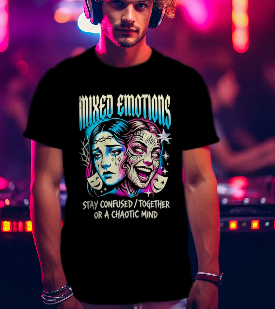 Mixed Emotions Stay Confused Together Chaotic Mind Dual Faces T-Shirt