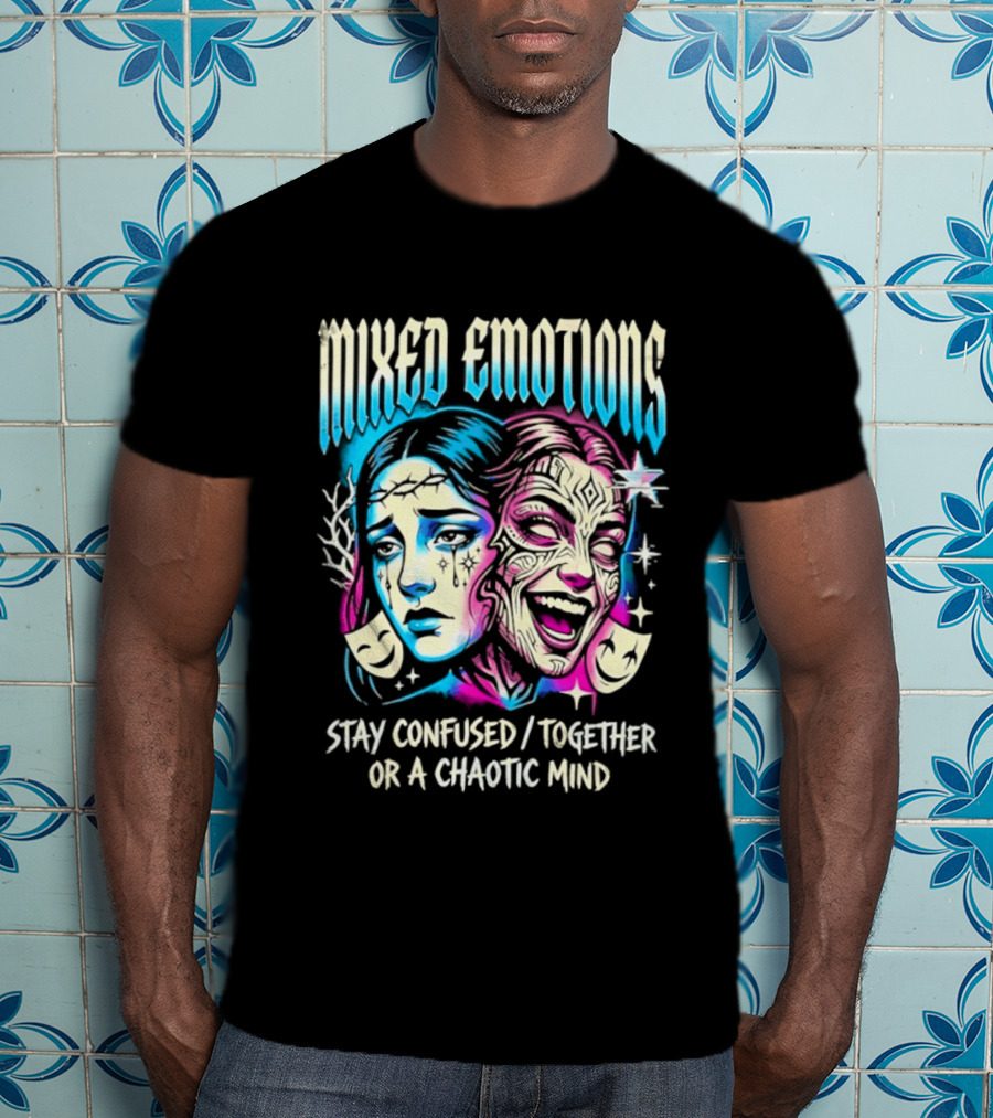 Mixed Emotions Stay Confused Together Chaotic Mind Dual Faces T-Shirt