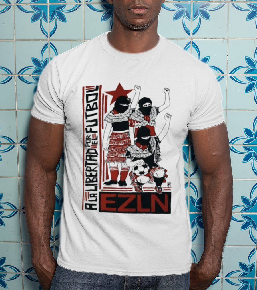 A La Libertad Por El Futbol EZLN Zapatista Red Star Movement T-Shirt