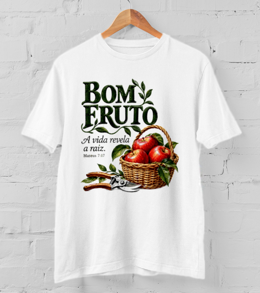 Bom Fruto A Vida Revela A Raiz Mateus 7 17 Basket Of Apples T-Shirt