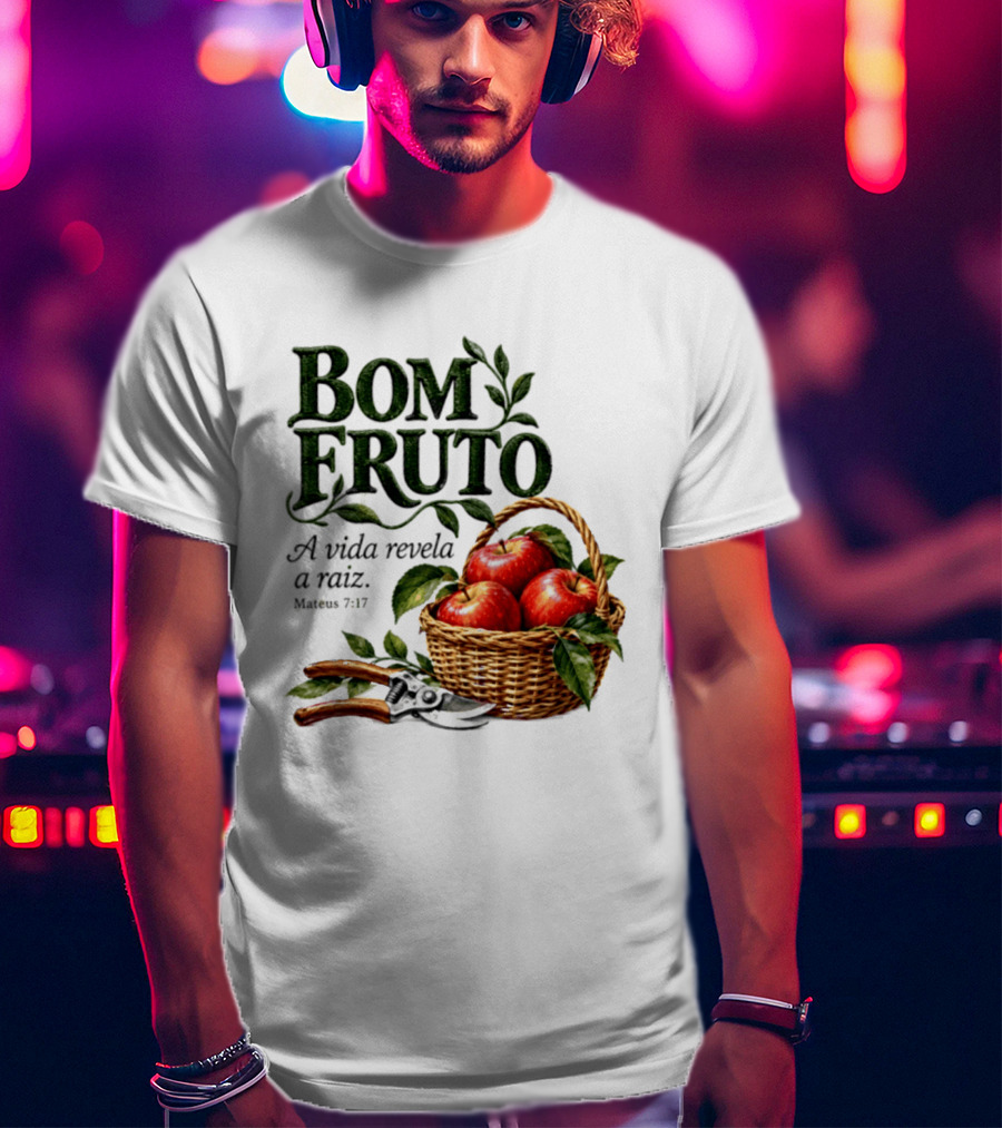 Bom Fruto A Vida Revela A Raiz Mateus 7 17 Basket Of Apples T-Shirt
