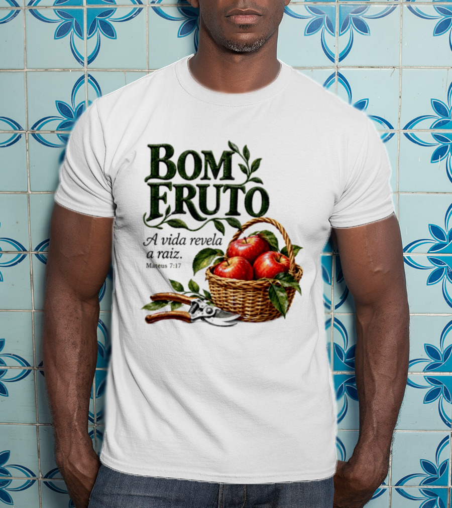 Bom Fruto A Vida Revela A Raiz Mateus 7 17 Basket Of Apples T-Shirt