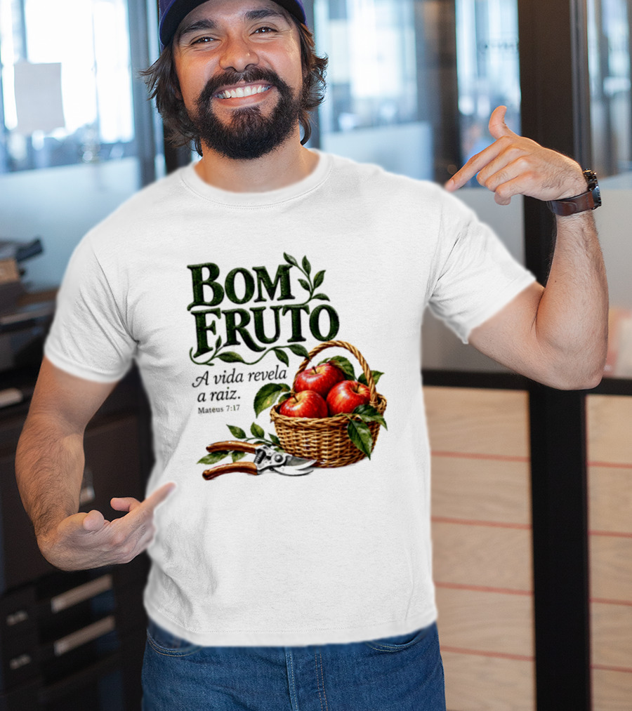 Bom Fruto A Vida Revela A Raiz Mateus 7 17 Basket Of Apples T-Shirt