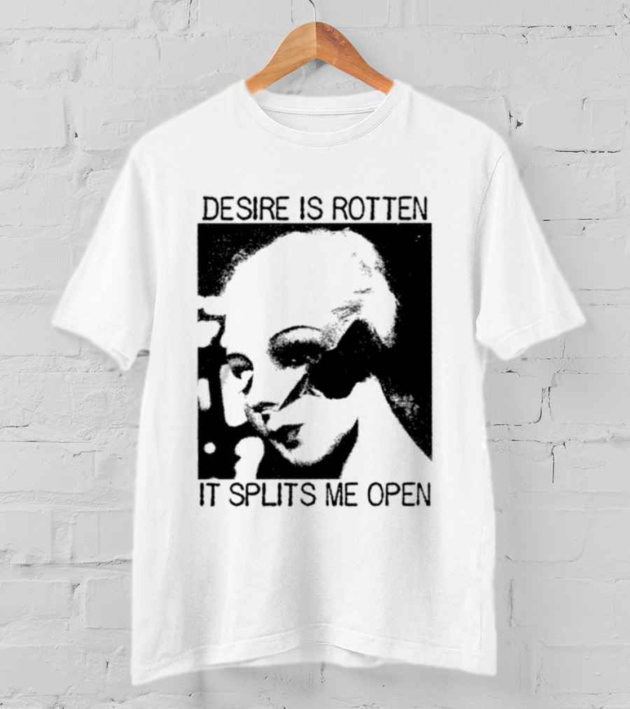 Desire Is Rotten It Splits Me Open Gothic Dark Aesthetic T-Shirt