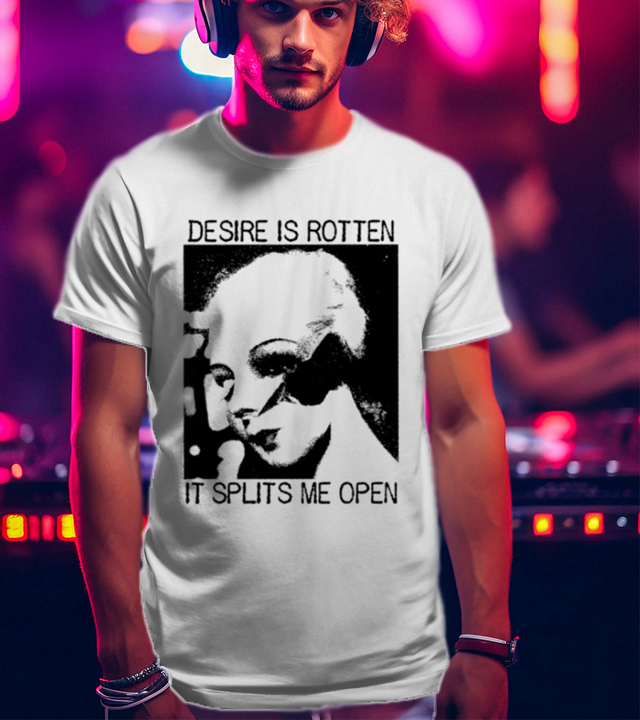 Desire Is Rotten It Splits Me Open Gothic Dark Aesthetic T-Shirt
