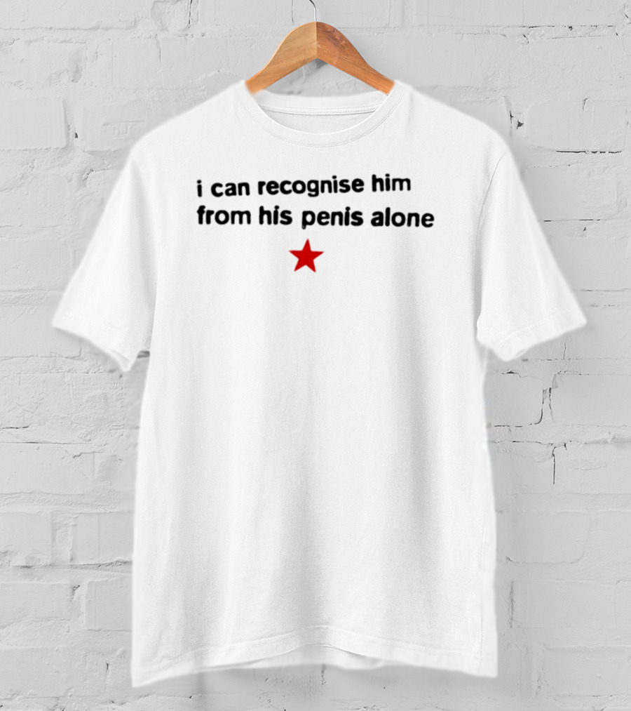 I Can Recognise Him From His Penis Alone Red Star T-Shirt