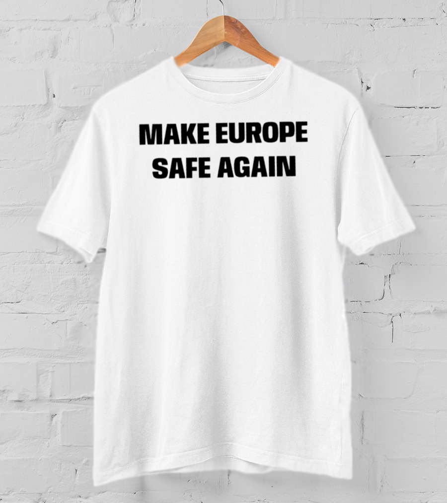 Make Europe Safe Again Bold Black T-Shirt