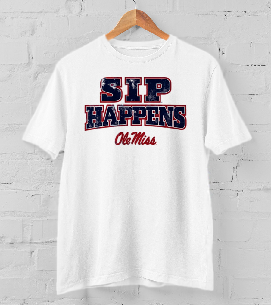 Ole Miss Rebels Sip Happens Football Fan Gear T-Shirt