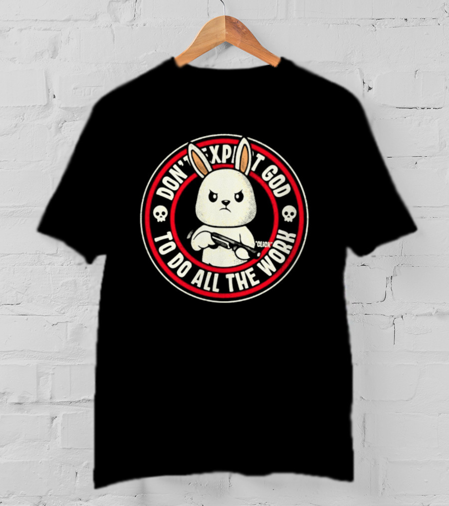 Bunny Don't Exploit God To Do All The Work Circle Logos T-Shirt