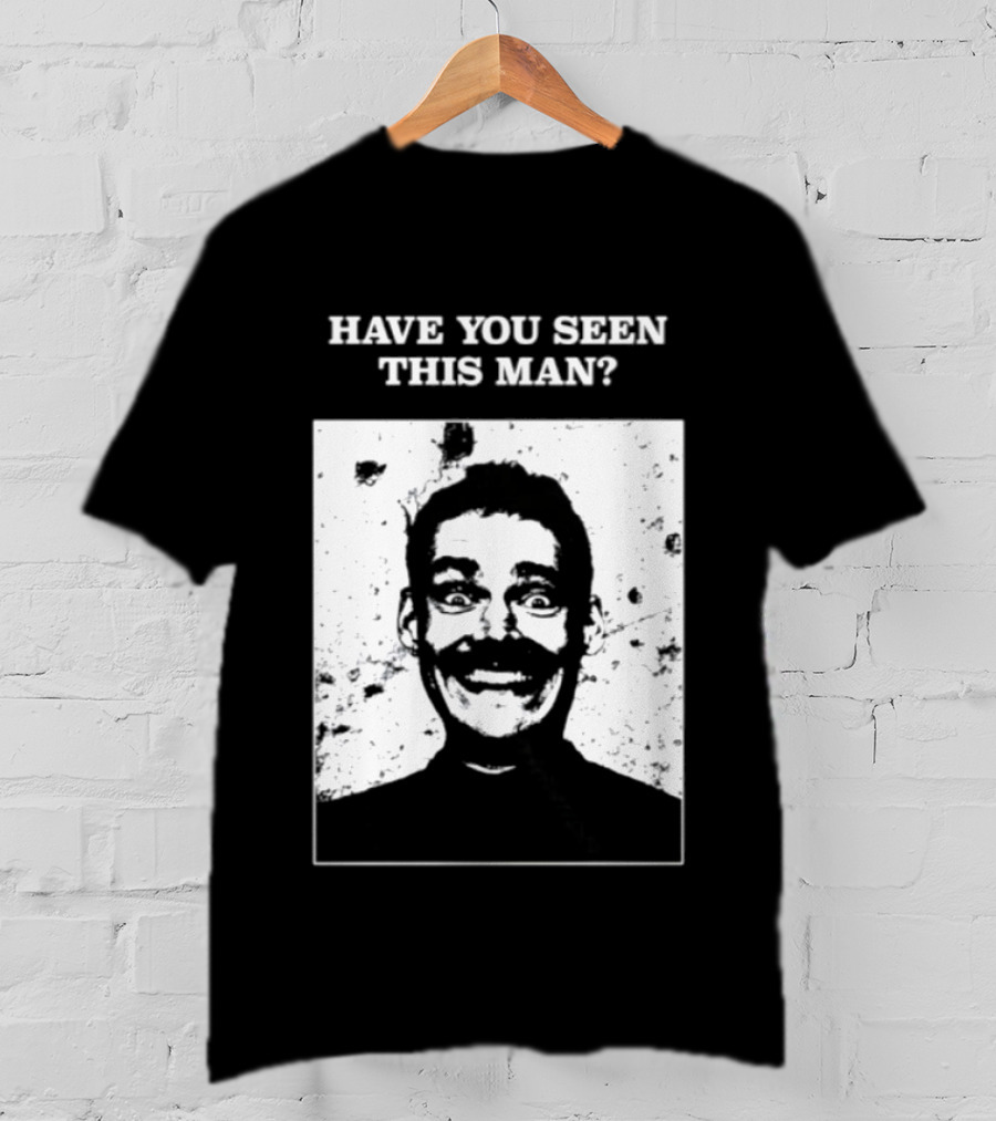 Have You Seen This Man Creepy Face Urban Legend Mysterious Expression T-Shirt