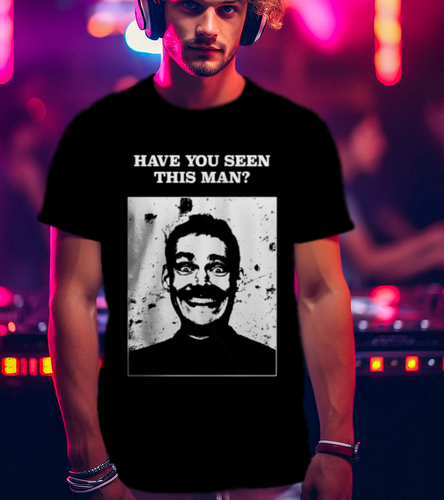 Have You Seen This Man Creepy Face Urban Legend Mysterious Expression T-Shirt