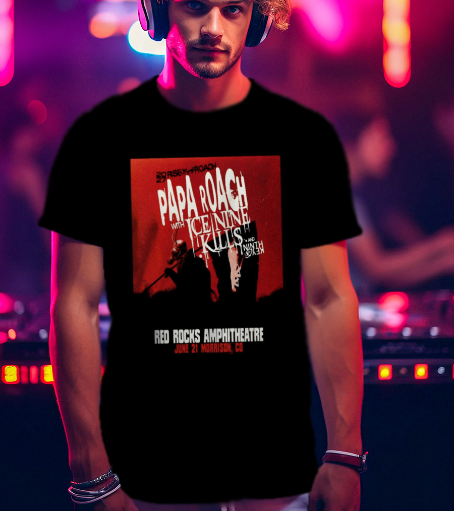 Papa Roach Ice Nine Kills Red Rocks Amphitheatre 2027 Morrison CO June 21st T-Shirt