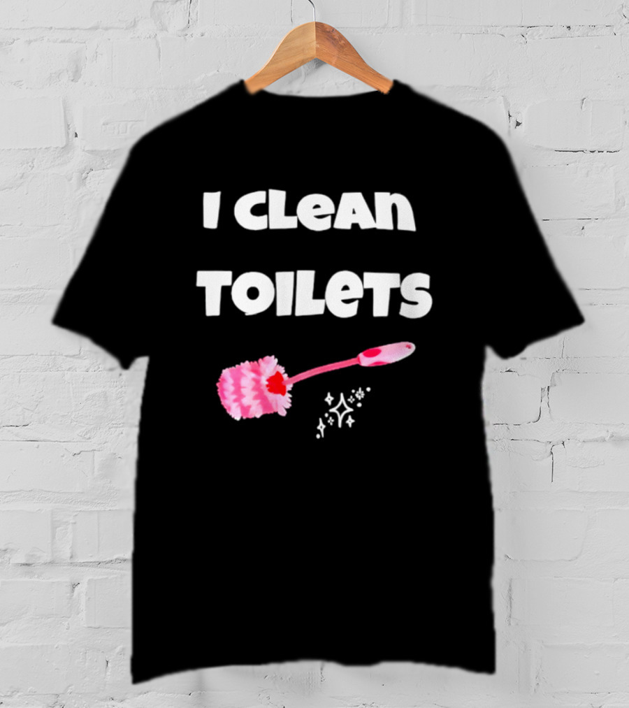 I Clean Toilets Janitor Housekeeping Toilet Brush Sparkle T-Shirt