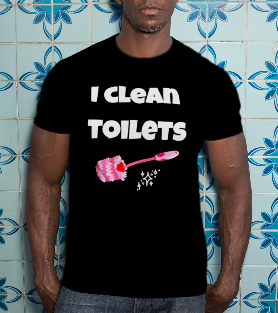 I Clean Toilets Janitor Housekeeping Toilet Brush Sparkle T-Shirt