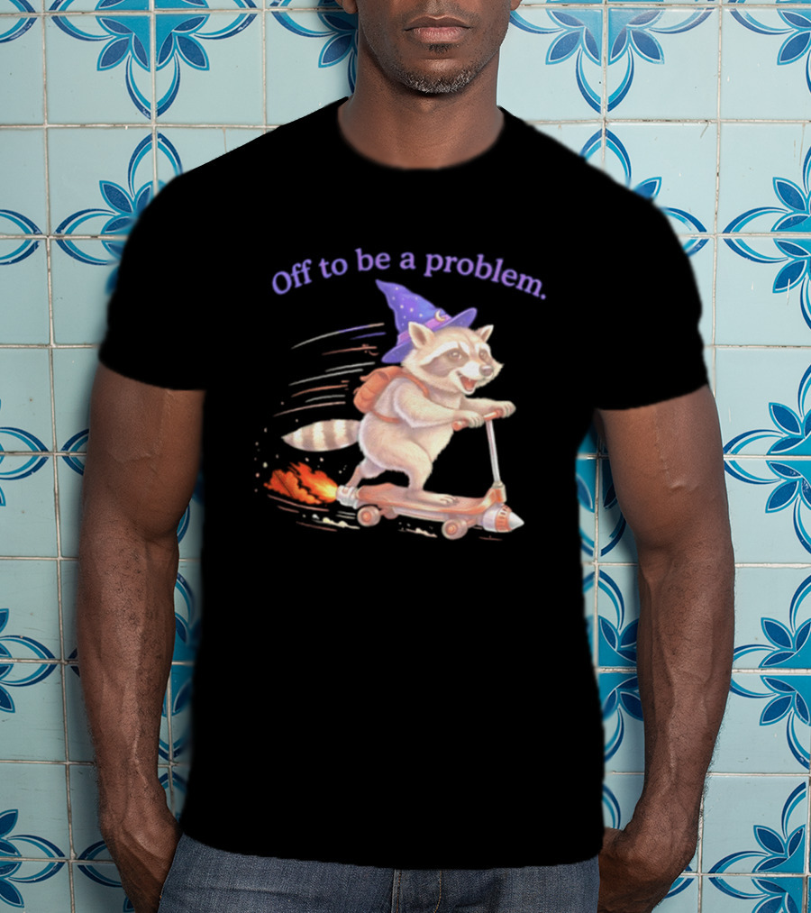 Raccoon Wizard Scooter Adventure Off To Be A Problem T-Shirt