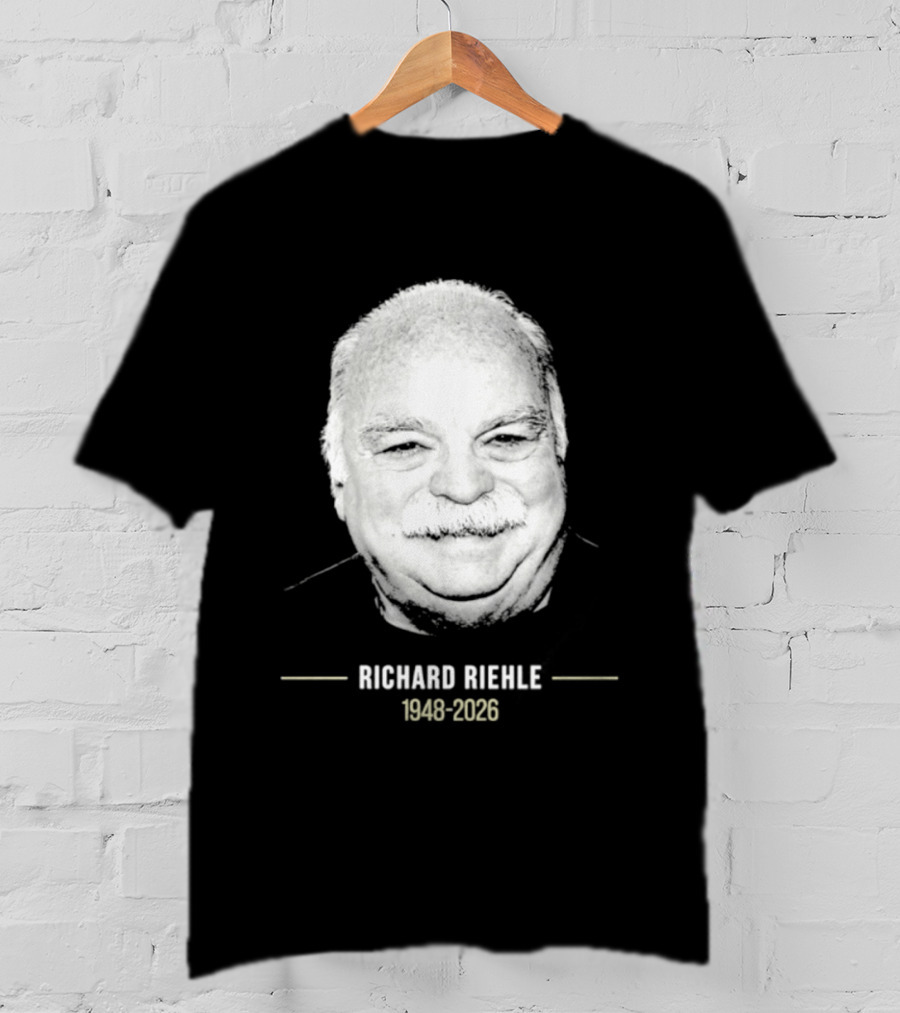 Richard Riehle 1948 2026 Memorial T-Shirt