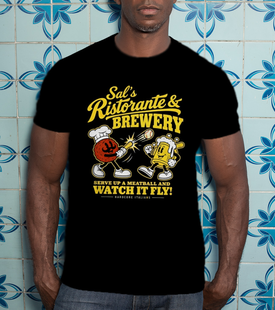Sal's Ristorante & Brewery Serve Up A Meatball And It Fly Hardcore Italiano T-Shirt