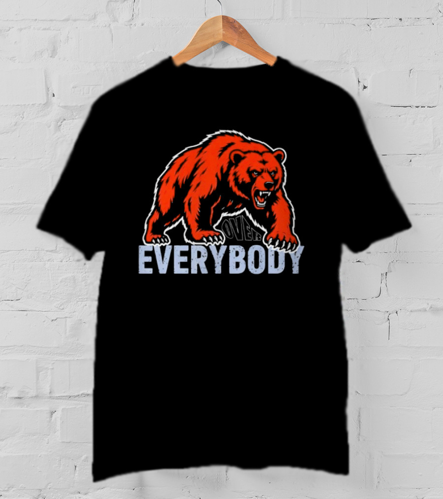 Bears Over Everybody Fierce Grizzly T-Shirt