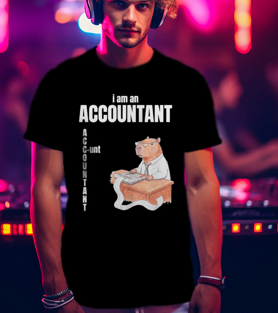 Capybara Accountant I Am An ACC OUNTANT Ac Counting Calculator Desk T-Shirt