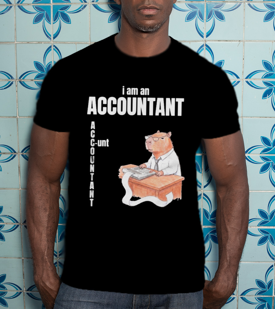 Capybara Accountant I Am An ACC OUNTANT Ac Counting Calculator Desk T-Shirt