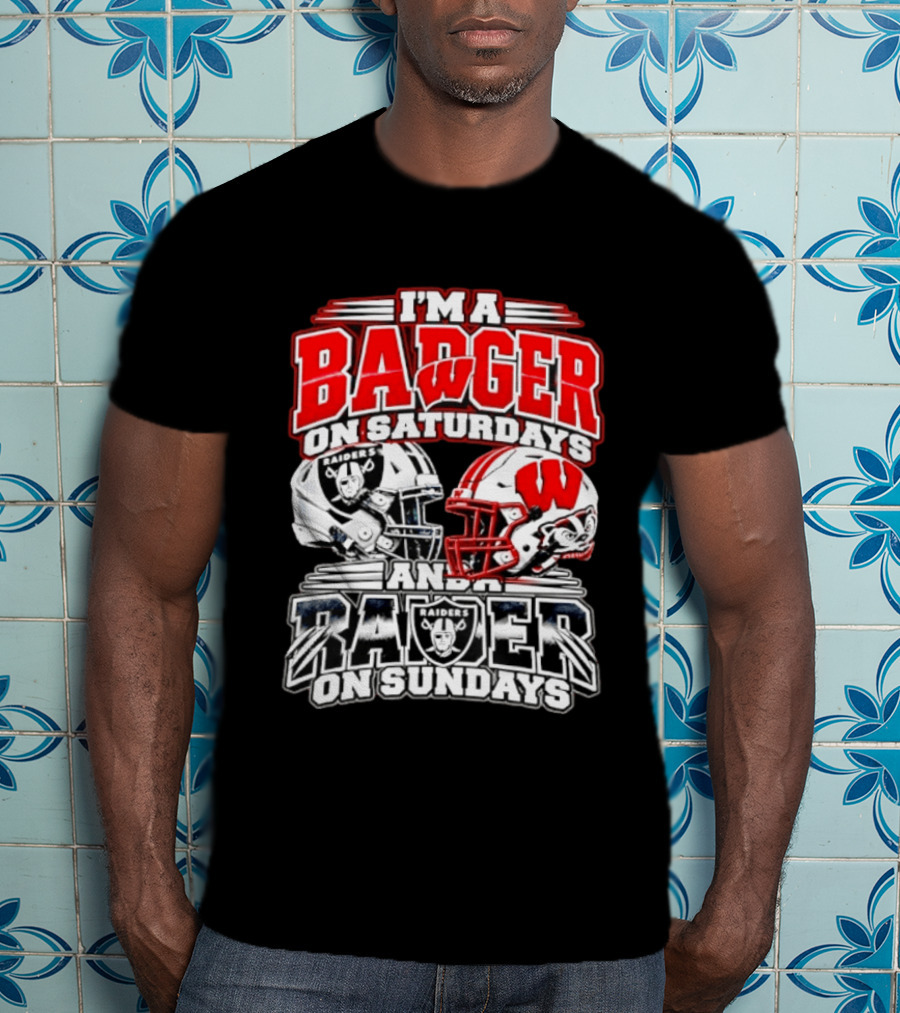I'm A Badger On Saturdays And A Raider On Sundays Wisconsin Las Vegas Football Fan 2026 T-Shirt