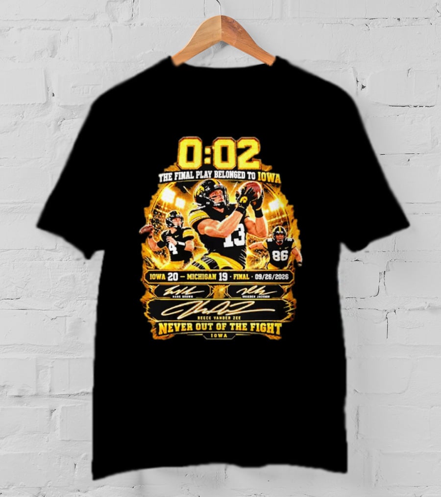 Iowa Hawkeyes Football Victory Over Michigan 09 26 2026 Final Play Belonged To Iowa 20 19 T-Shirt