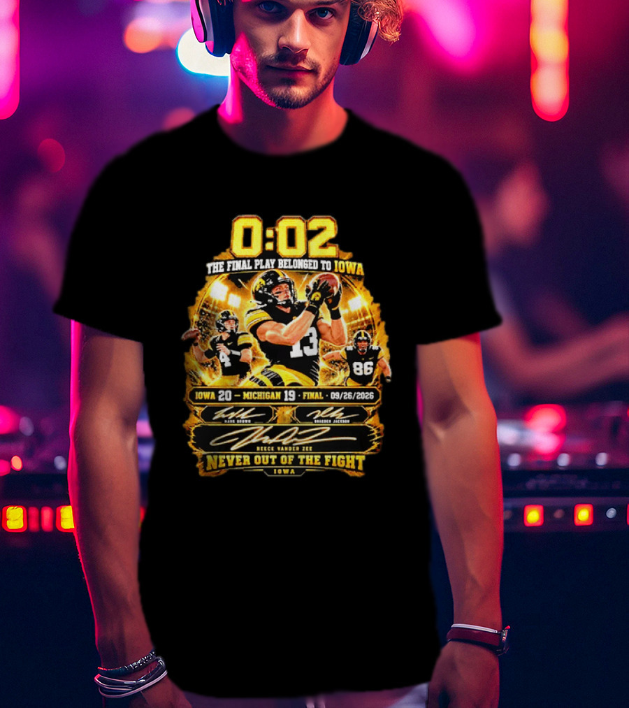 Iowa Hawkeyes Football Victory Over Michigan 09 26 2026 Final Play Belonged To Iowa 20 19 T-Shirt