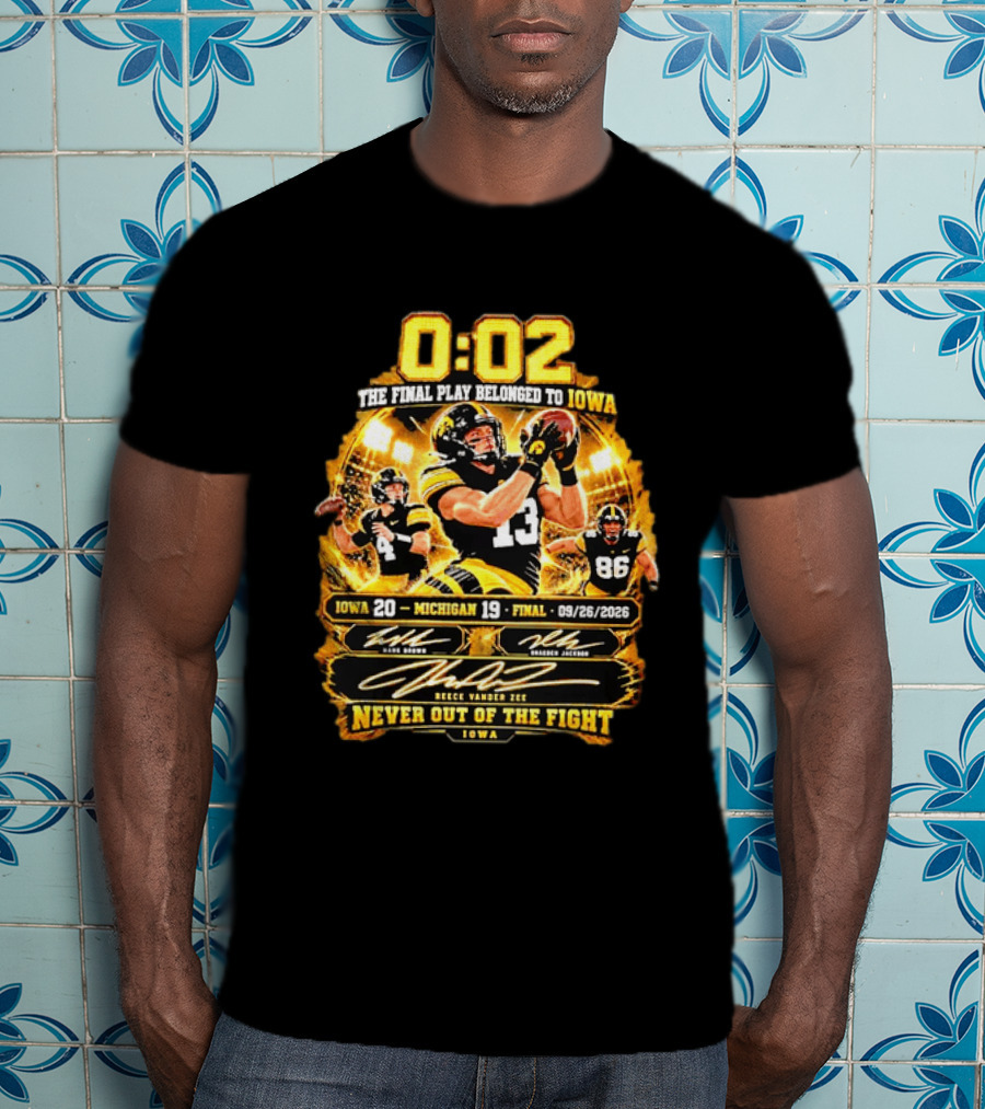 Iowa Hawkeyes Football Victory Over Michigan 09 26 2026 Final Play Belonged To Iowa 20 19 T-Shirt