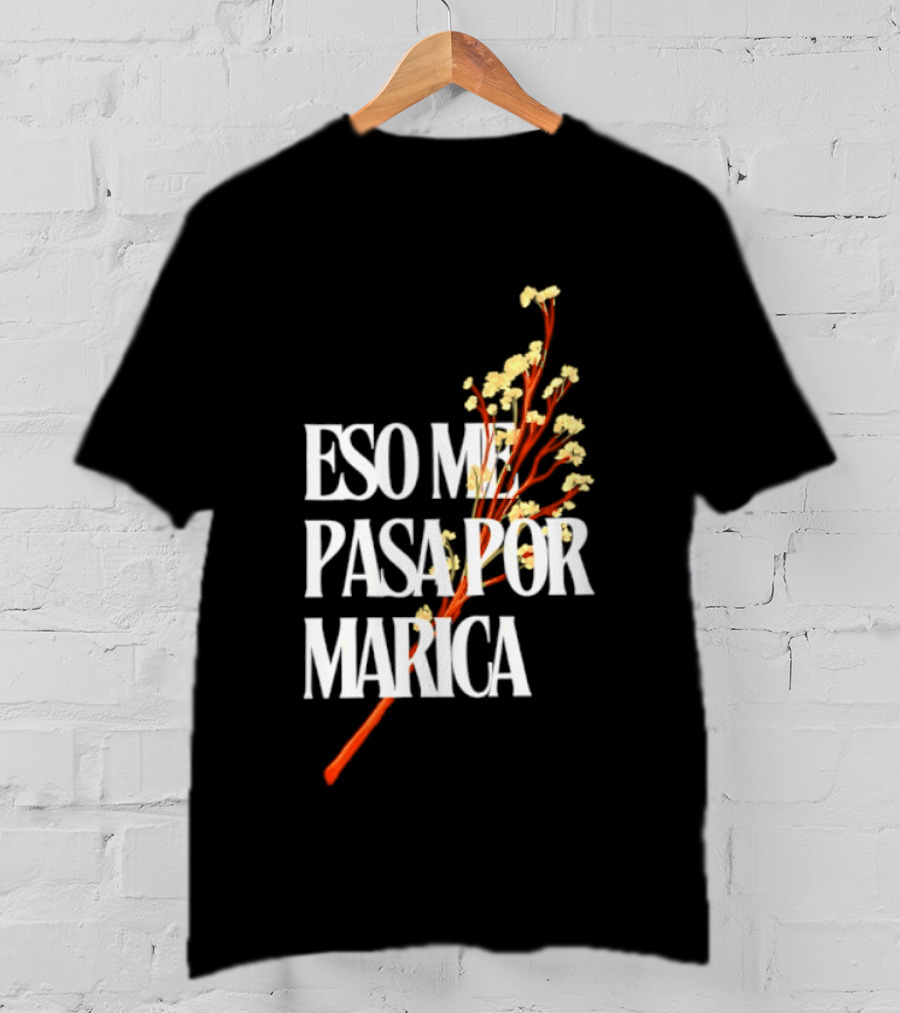 Eso Me Pasa Por Marica Flowers Botanical White T-Shirt