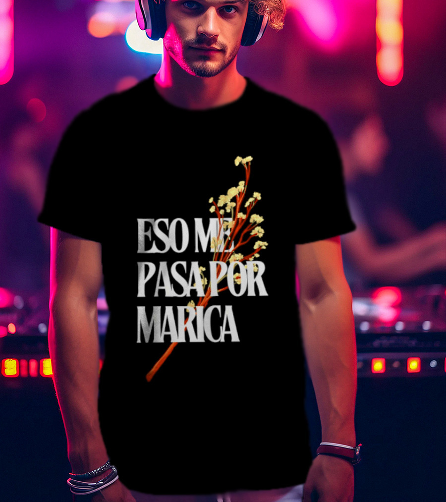 Eso Me Pasa Por Marica Flowers Botanical White T-Shirt