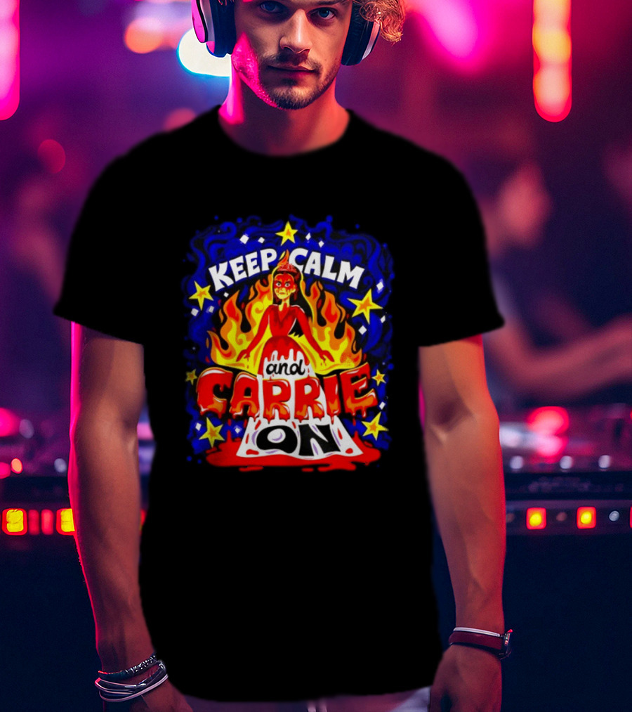 Keep Calm And Carrie On Stephen King Horror Movie T-Shirt