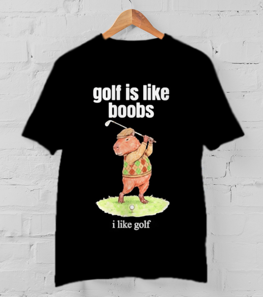 Golf Is Like Boobs I Like Golf Capybara Sweater Vest Outfit T-Shirt