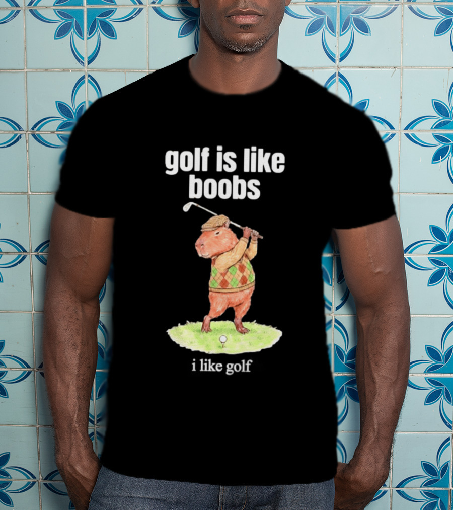 Golf Is Like Boobs I Like Golf Capybara Sweater Vest Outfit T-Shirt