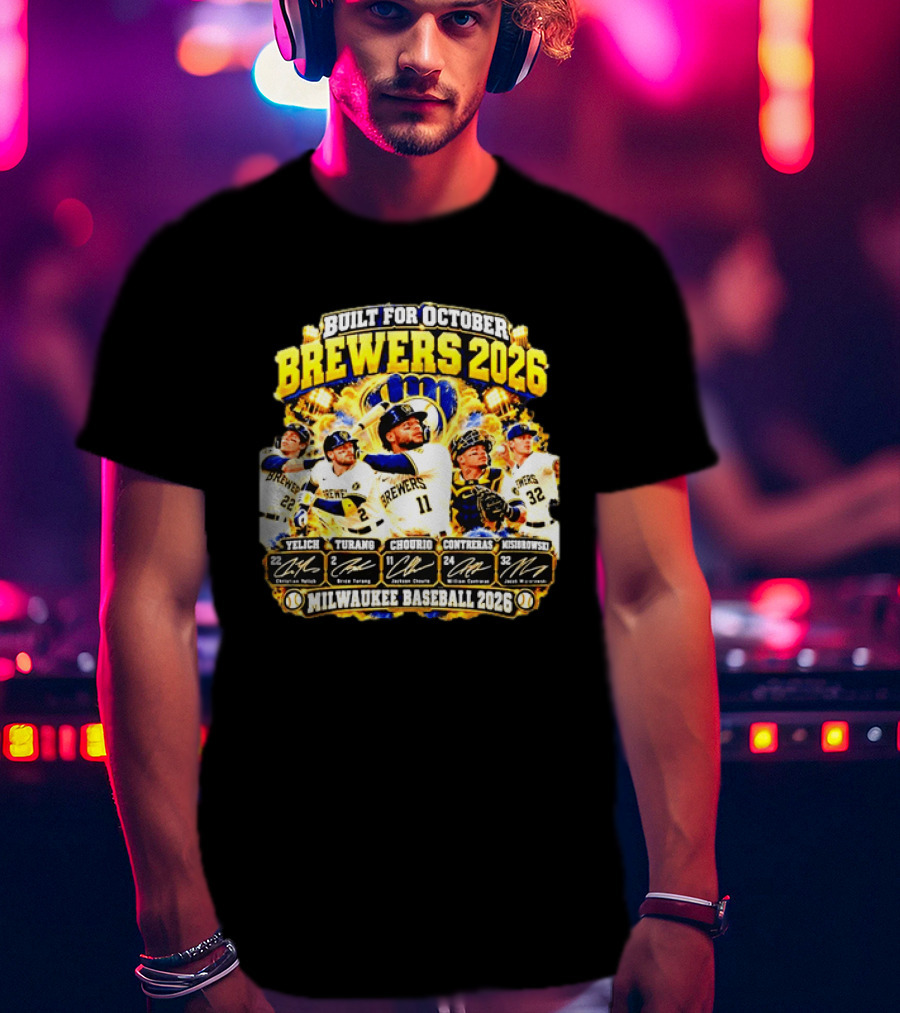 Milwaukee Brewers 2026 Built For October Yelich Turang Chourio Contreras Wiemer Milwaukee Baseball Roster Signatures T-Shirt