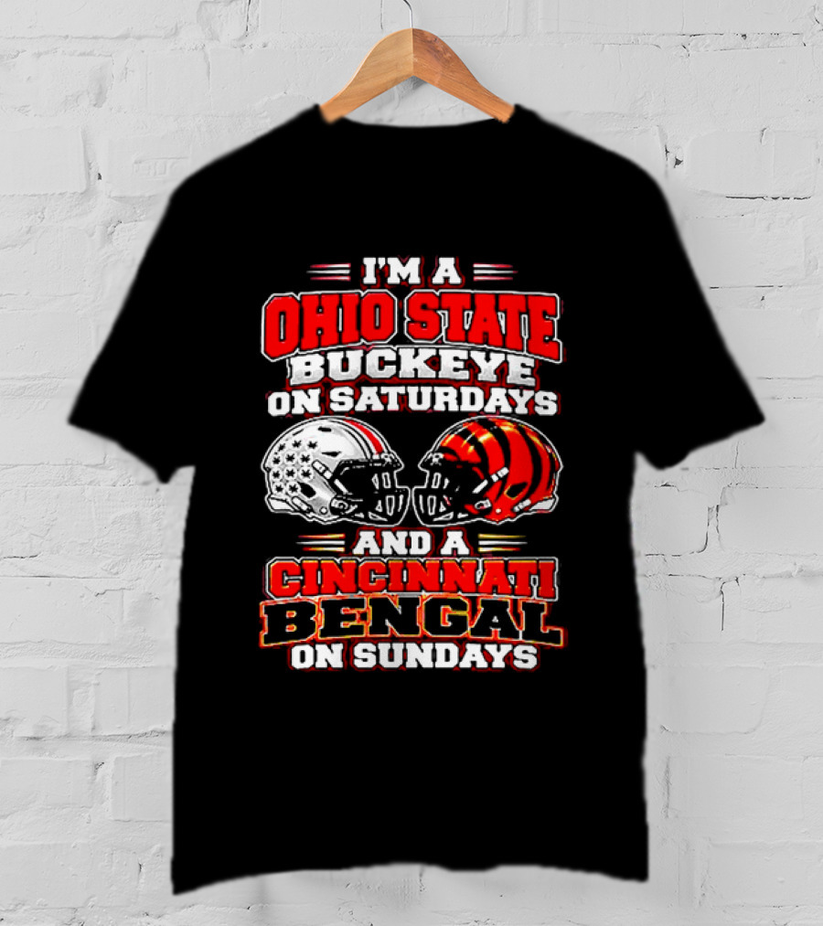 I'm A Ohio State Buckeye On Saturdays And A Cincinnati Bengal On Sundays Football Fans T-Shirt