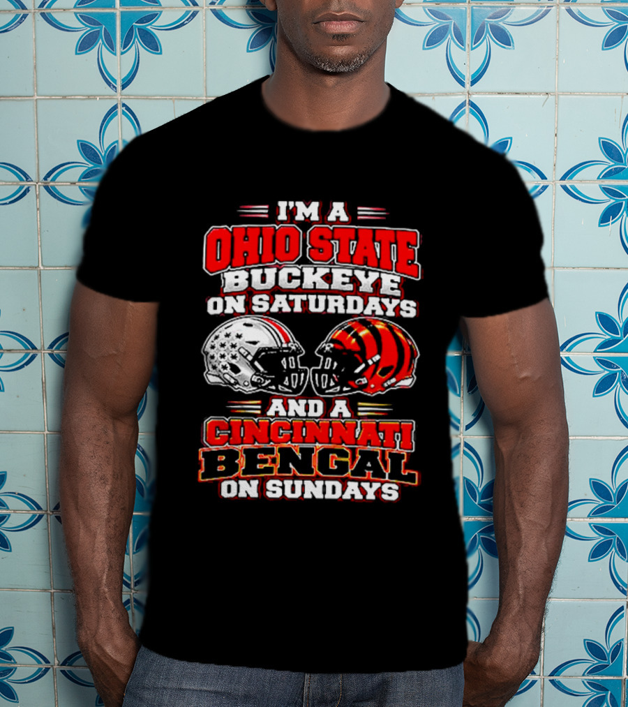 I'm A Ohio State Buckeye On Saturdays And A Cincinnati Bengal On Sundays Football Fans T-Shirt