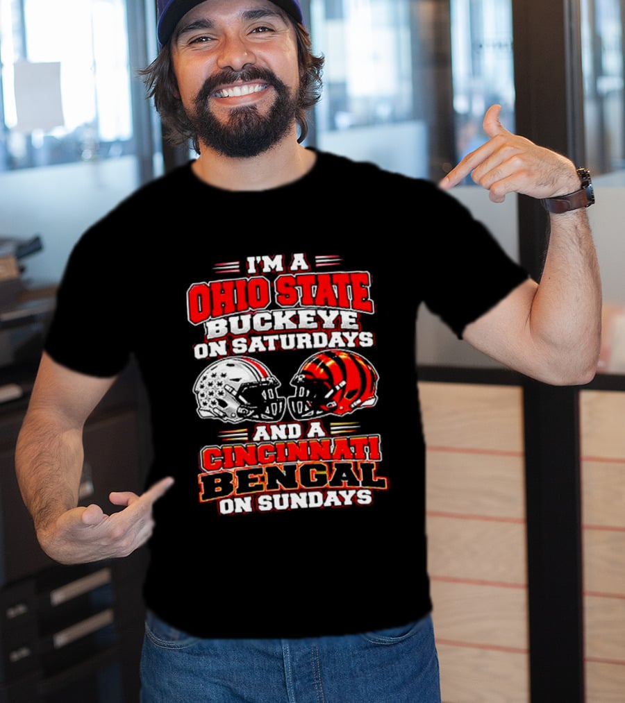 I'm A Ohio State Buckeye On Saturdays And A Cincinnati Bengal On Sundays Football Fans T-Shirt