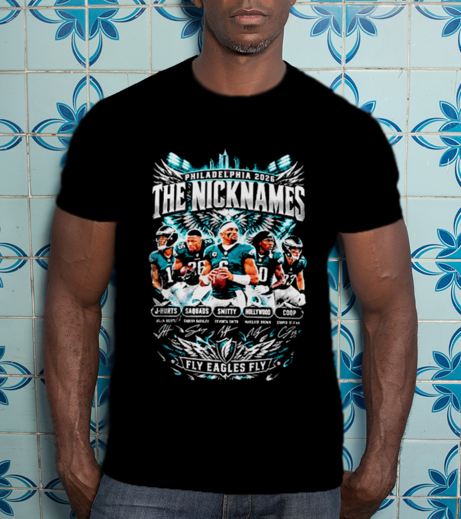 Philadelphia Eagles The Nicknames 2026 Fly Eagles Fly Roster Signatures Hurts Brown Smith Reddick Cox T-Shirt