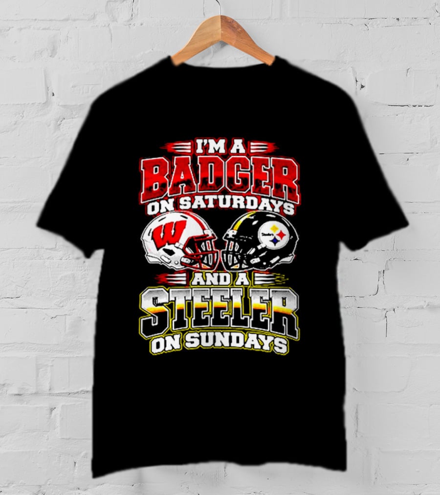 I'm A Badger On Saturdays And A Steeler On Sundays T-Shirt