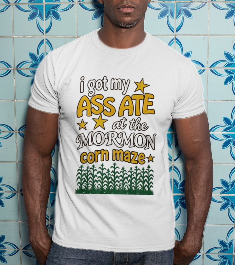 I Got My Ass Ate At The Mormon Corn Maze Starry Adventure T-Shirt