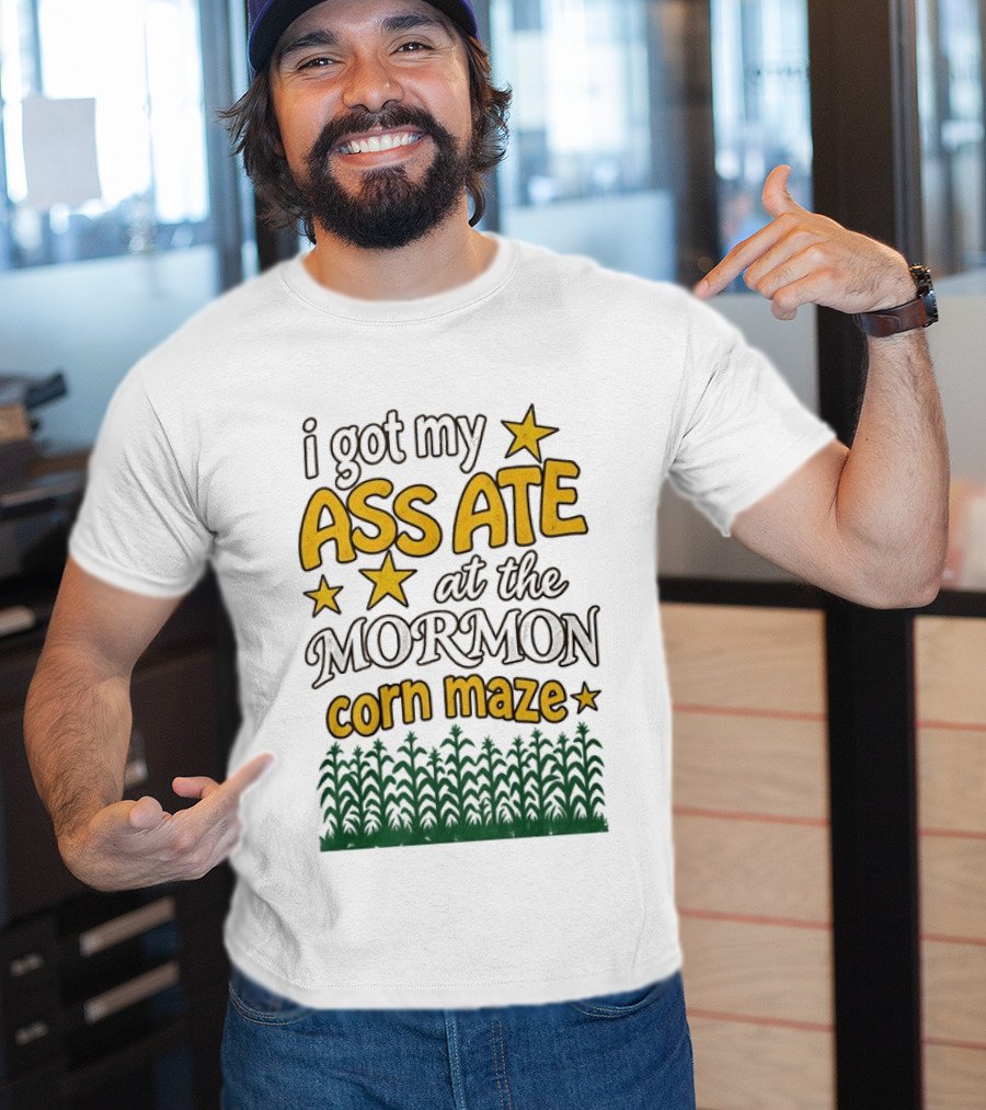 I Got My Ass Ate At The Mormon Corn Maze Starry Adventure T-Shirt