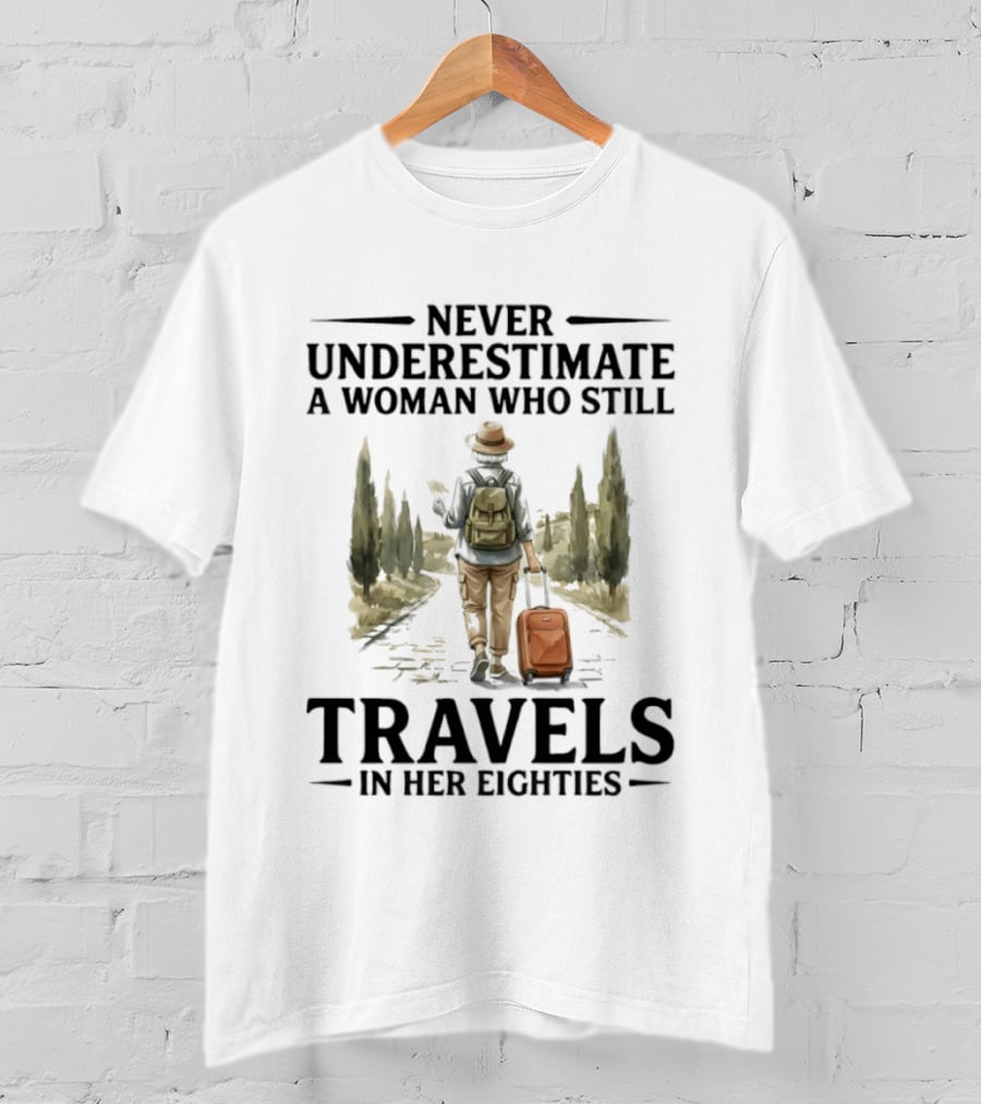Never Underestimate A Woman Who Still Travels In Her Eighties Vintage Adventure T-Shirt