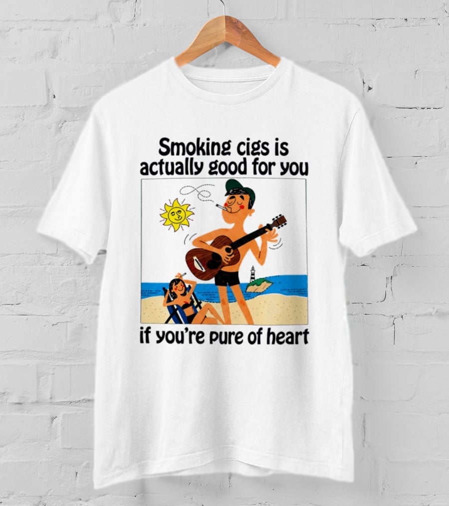 Smoking Cigs Is Actually Good For You Pure Of Heart Beach Guitar Sun T-Shirt